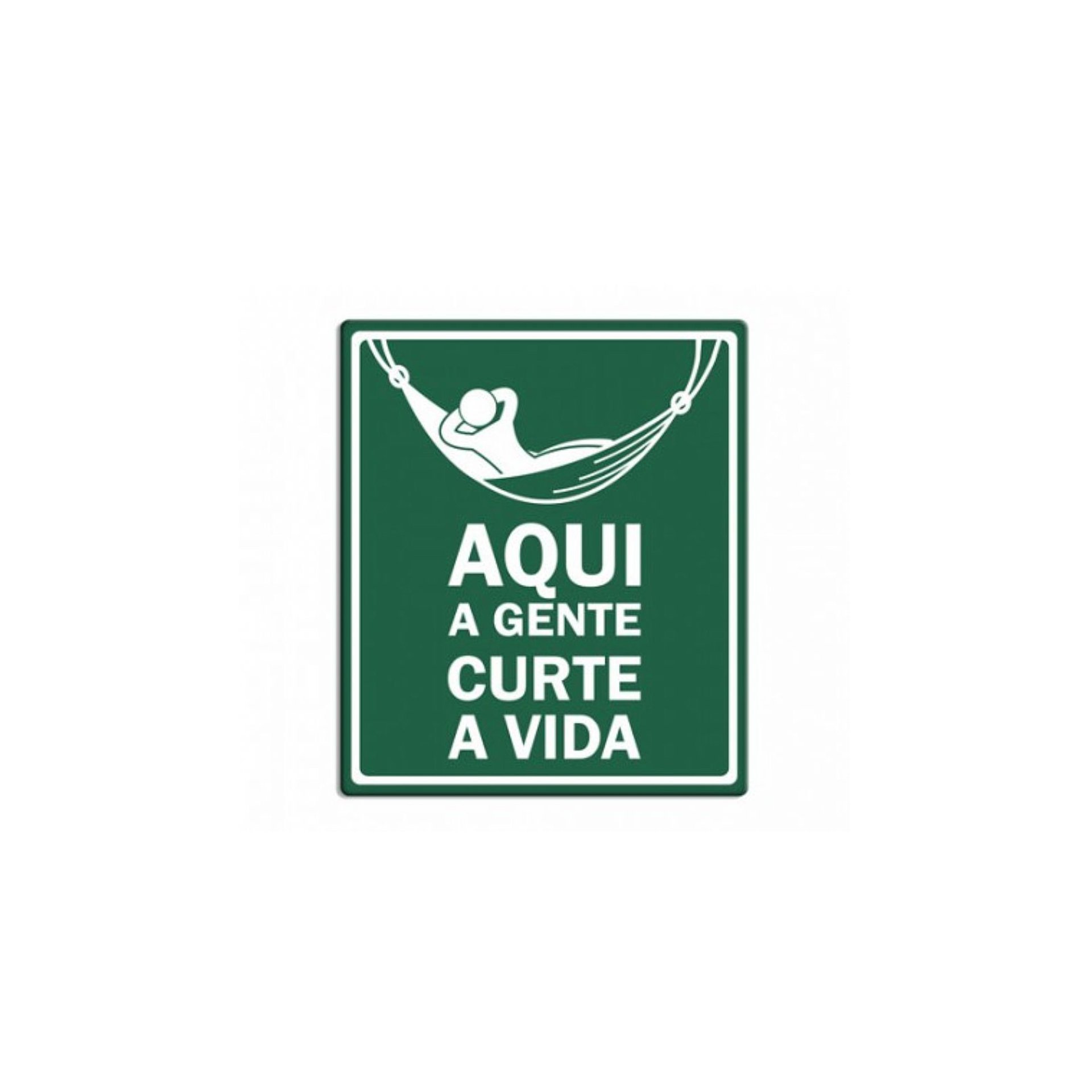 Placa "aqui A Gente Curte A Vida"